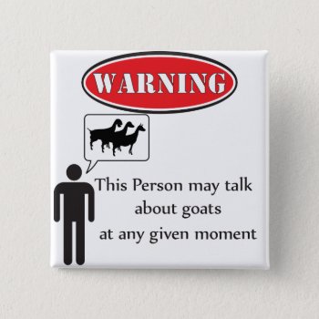 Funny Goat Warning Button by getyergoat at Zazzle