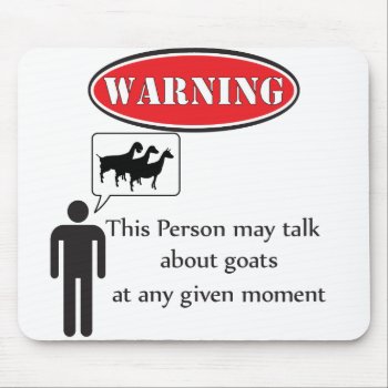 Funny Goat Warning Mouse Pad by getyergoat at Zazzle