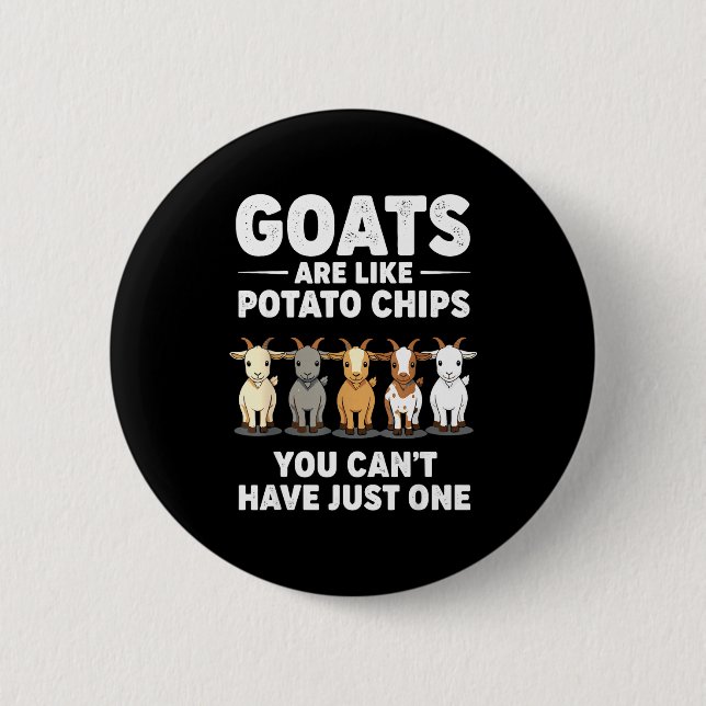 Funny Goats Are Like Tato Chips, You Cant Have Jus Button (Front)