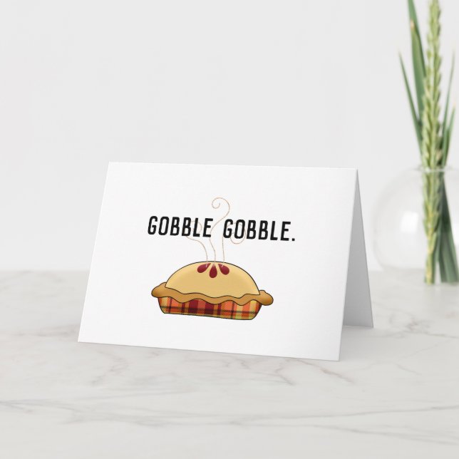 funny gobble gobble thanksgiving pie holiday card (Front)