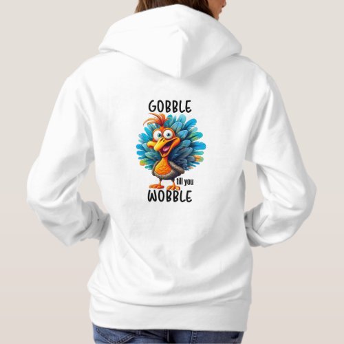 Funny Gobble Till You Wobble  Hoodie