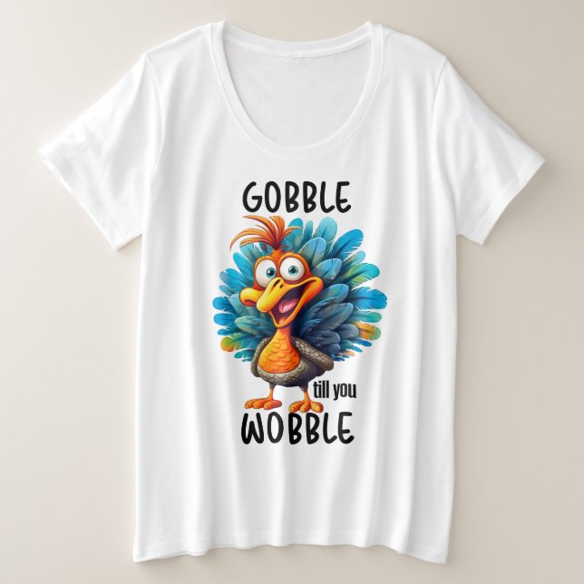 Funny Gobble Till You Wobble  Plus Size T-Shirt (Design Front)
