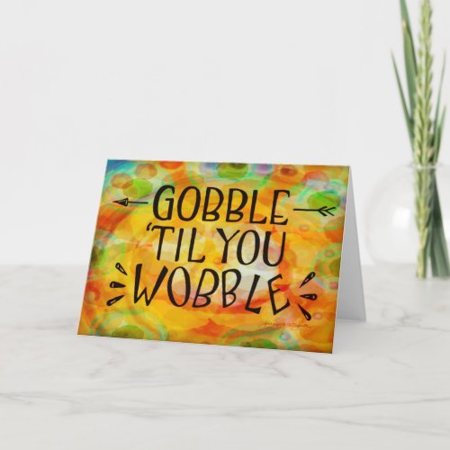 Funny Gobble till You Wobble Quote Thanksgiving Card
