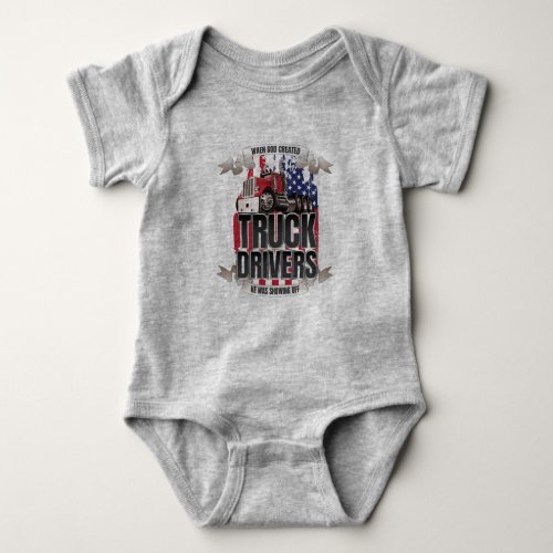 Funny God Created Truck Drivers American Flag Baby Bodysuit