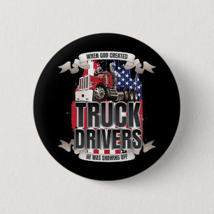 Funny God Created Truck Drivers American Flag Button