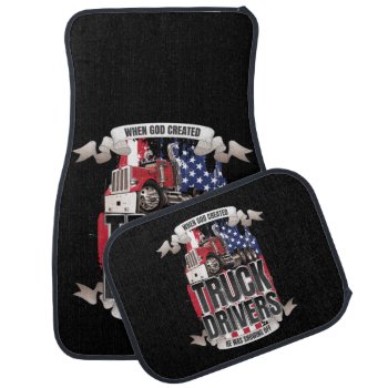 Funny God Created Truck Drivers American Flag Car Floor Mat by ne1512BLVD at Zazzle