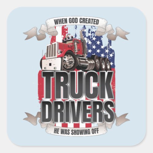Funny God Created Truck Drivers American Flag Square Sticker