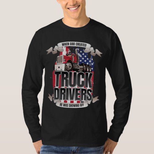 Funny God Created Truck Drivers American Flag T_Shirt