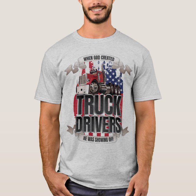 Funny God Created Truck Drivers American Flag T-Shirt (Front)