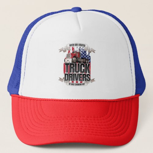 Funny God Created Truck Drivers American Flag Trucker Hat