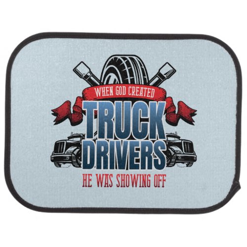 Funny God Created Truck Drivers Car Floor Mat