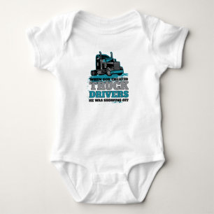 Funny God Created Truck Drivers Showing Off Baby Bodysuit
