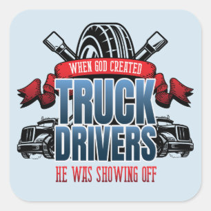 Funny God Created Truck Drivers Square Sticker