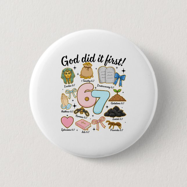 Funny God Did It First 67 Six Seven Christian Bibl Button (Front)