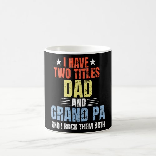 Funny God Granted Me Two Titles Dad and Grandpa Coffee Mug