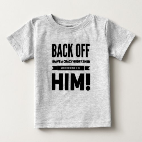 Funny Godfather Saying Baby T_Shirt