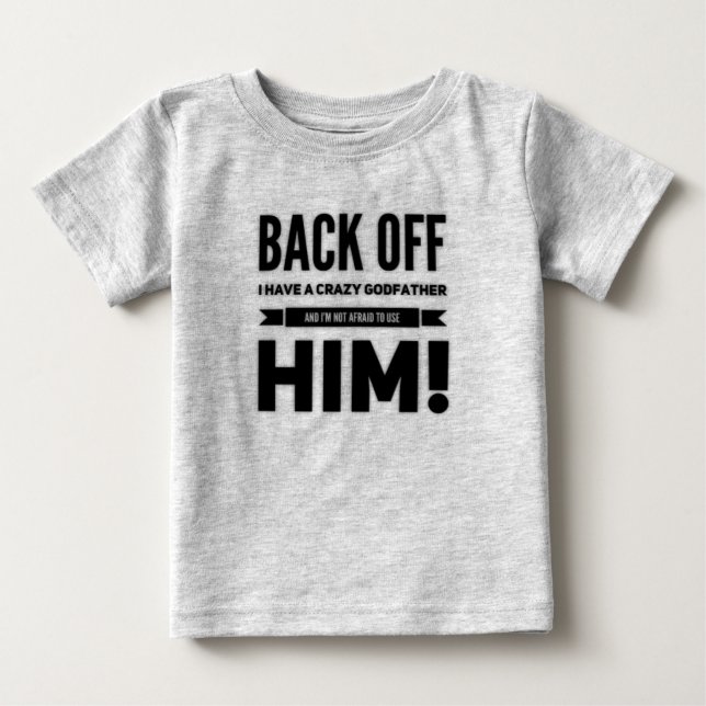 Funny Godfather Saying Baby T-Shirt (Front)