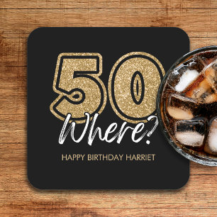 Funny Gold Glitter 50 Where Black 50th Birthday Square Paper Coaster