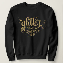 Funny Gold Glitter Quote for Crafters Sweatshirt