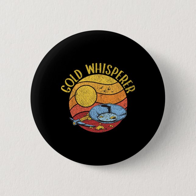 Funny Gold Panning Gold Digging Treasure Hunting  Button (Front)