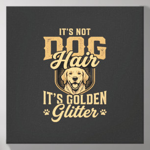 Funny Golden Retriever Dog Hair Glitter Canvas Photo Tile