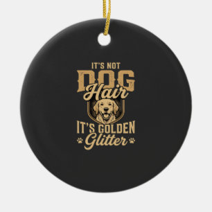 Funny Golden Retriever Dog Hair Glitter Ceramic Ornament
