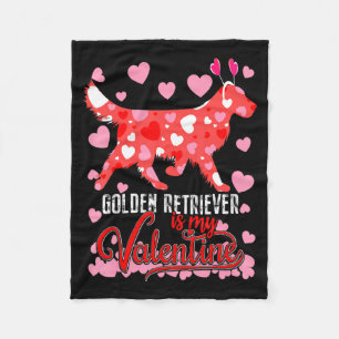 Funny Golden Retriever Is My Valentine Dog Lover D Fleece Blanket
