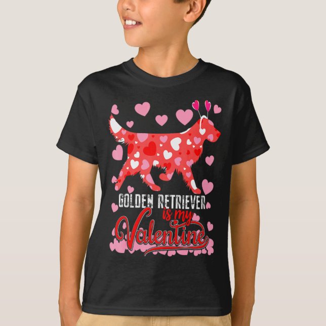 Funny Golden Retriever Is My Valentine Dog Lover D T-Shirt (Front)