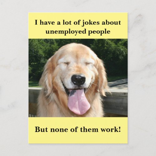 Funny Golden Retriever Unemployed People Joke Meme Postcard