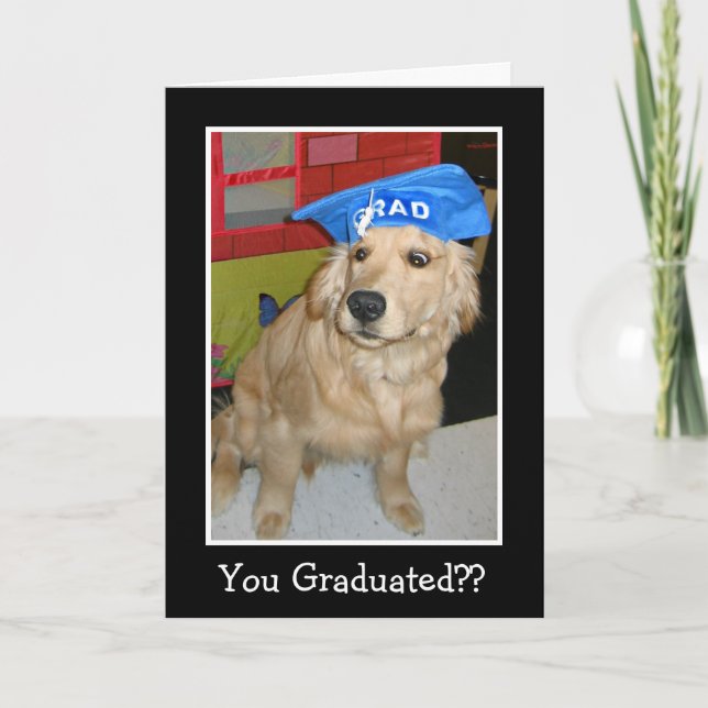 Funny Golden Retriever You Graduated Graduation Card (Front)