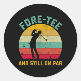 Funny Golf 40th Birthday Retro Fore-tee And Still Classic Round Sticker