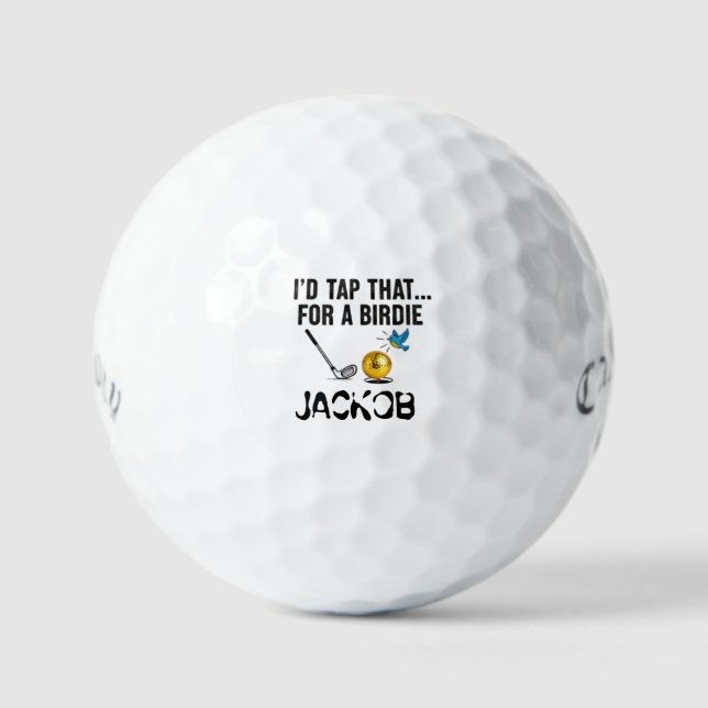 Funny Golf Ball - I’d Tap That For A Birdie (Front)