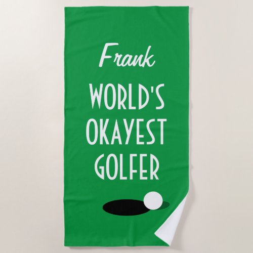Funny golf beach towel for worlds okayest golfer