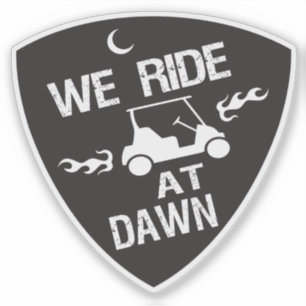 Funny Golf Card We Ride at Dawn Sticker