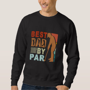 Funny Golf Dad Golfers Sport Hobby Golfing Dad Sweatshirt
