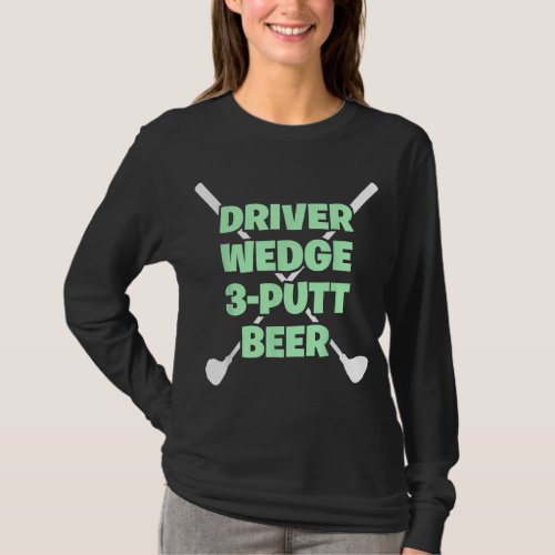 Funny Golf Driver Wedge Putt Beer Adult Club Golfe T_Shirt