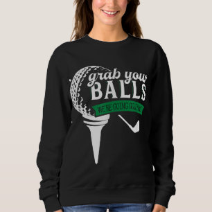 Funny Golf For Men Adult Humor Golfer Balls Sweatshirt
