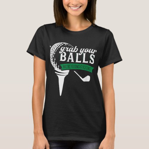 Funny Golf For Men Adult Humor Golfer Balls T_Shirt