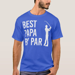 Funny Golf Gift For Papa Best Papa By Par  T-Shirt