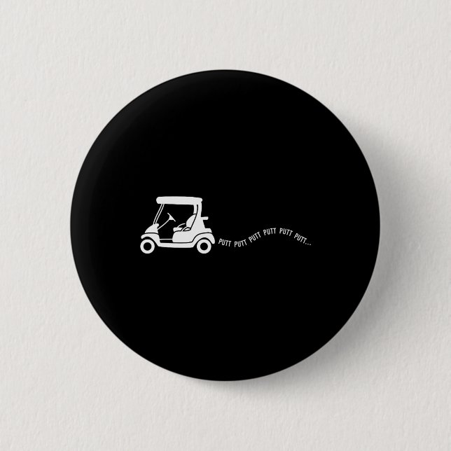 Funny Golf Gift Golfing Cart Joke Putt Birthday Go Button (Front)
