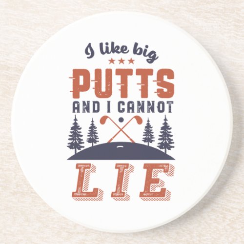 Funny Golf Golfers I Like Big Putts Golfing Humor Coaster
