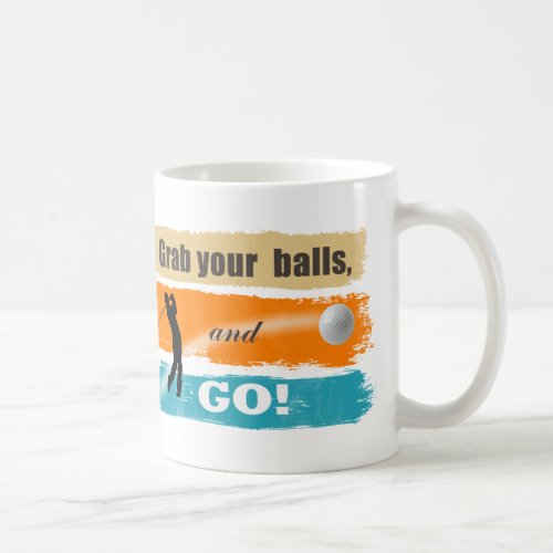 Funny Golf Grab Your Balls Coffee Mug