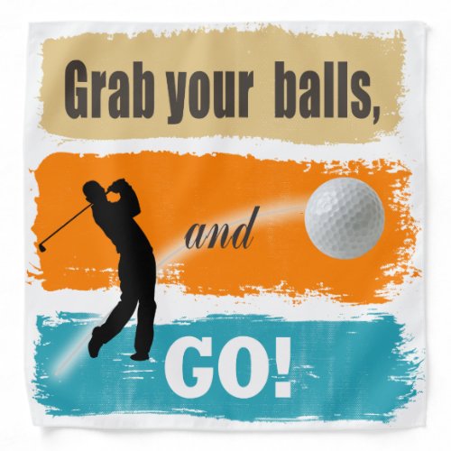 Funny Golf Grab Your Balls ID466 Bandana