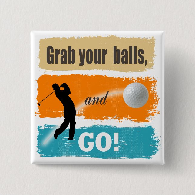 Funny Golf Grab Your Balls ID466 Button (Front)