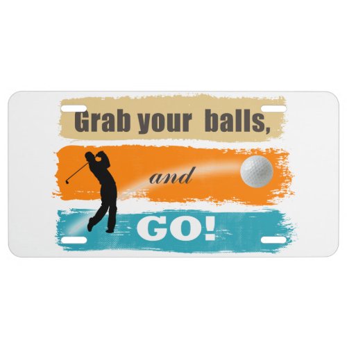 Funny Golf Grab Your Balls ID963 License Plate