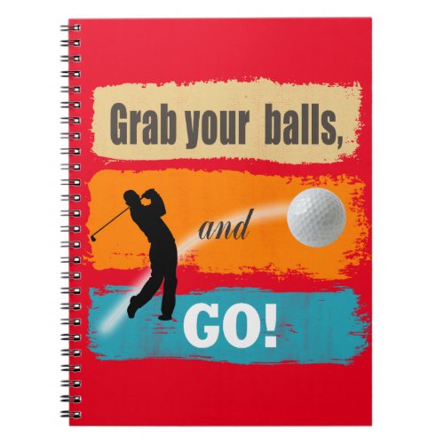 Funny Golf Grab Your Balls ID963 Notebook