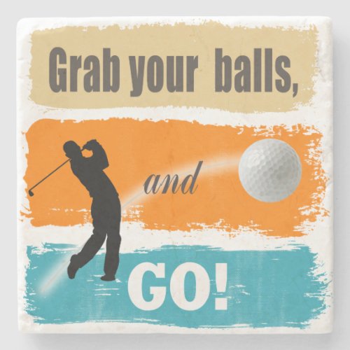 Funny Golf Grab Your Balls ID963 Stone Coaster