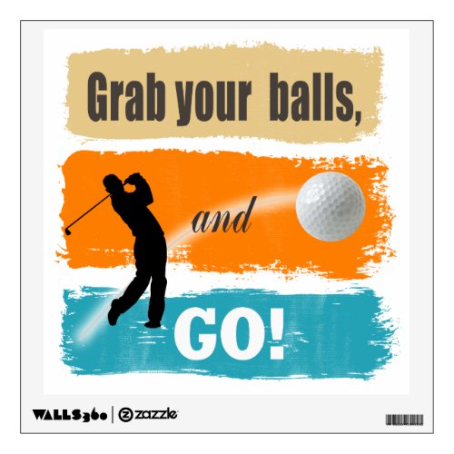 Funny Golf Grab Your Balls ID963 Wall Decal