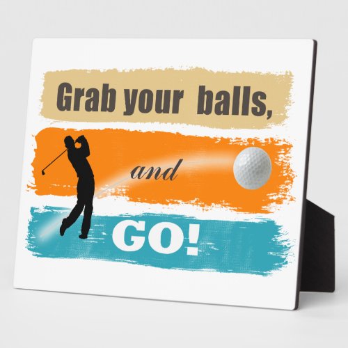 Funny Golf Grab Your Balls Plaque