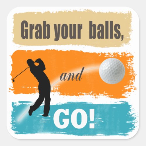 Funny Golf Grab Your Balls Square Sticker